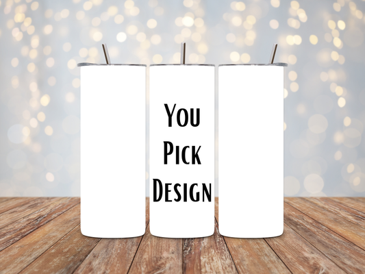 You Pick Design 20 oz Tumbler